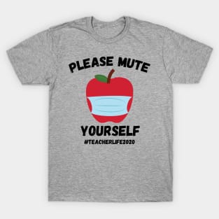 please mute yourself TEACHERLIFE2020 T-Shirt